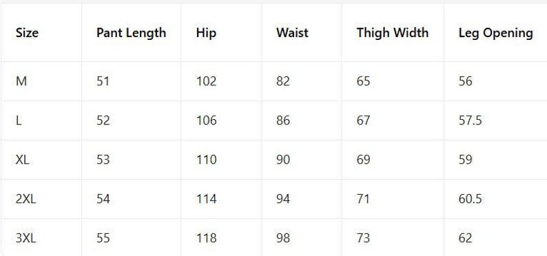 May include: A white chart with size measurements for pants. The chart includes sizes M to 3XL, with corresponding measurements for pant length in inches, hip, waist, thigh width, and leg opening in inches.