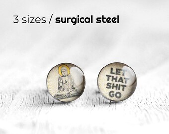 Buddha Surgical Steel Stud Earrings, Let That Shit Go Motivational Earrings,  Zen Earring Stud, Gift for Yogi
