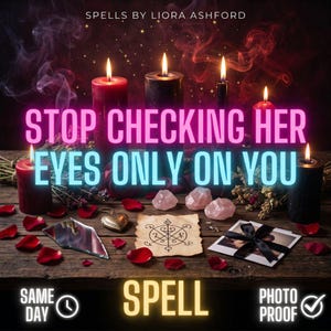 May include: A collection of red and black candles, rose petals, rose quartz crystals, a heart-shaped locket, a mirror shard, and a parchment with a sigil. Text reads: SPELLS BY LIORA ASHFORD, STOP CHECKING HER EYES ONLY ON YOU, SPELL, SAME DAY, PHOTO PROOF.