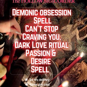 Demonic Obsession Spell, They Can’t Stop Craving You, Dark Love Ritual, Passion & Desire Spell, Obsessive Attraction, Powerful Magi