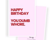 Funny Birthday Card Printable | Rude Birthday Card | Sarcastic Card for Friend | Instant Download I Happy Birthday You Big Wh*re
