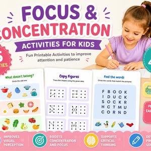 May include: An educational graphic with the text "Focus & Concentration Activities for Kids." It features a young girl writing, and examples of activities like "What doesn't belong?" and "Find the words." The image is designed for children aged 4-6.