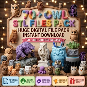 May include: An image showcasing a collection of owl-themed 3D models and digital files. The image features various owl figurines in different colours and styles, along with a sign that reads "70+ OWL STL FILES PACK". Includes STL, 3MF, and OBJ files.