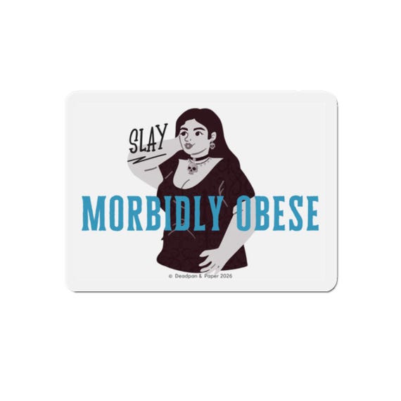 Slay Morbidly Obese Die-Cut Magnet | Retro Illustration, Humorous Fridge Magnet