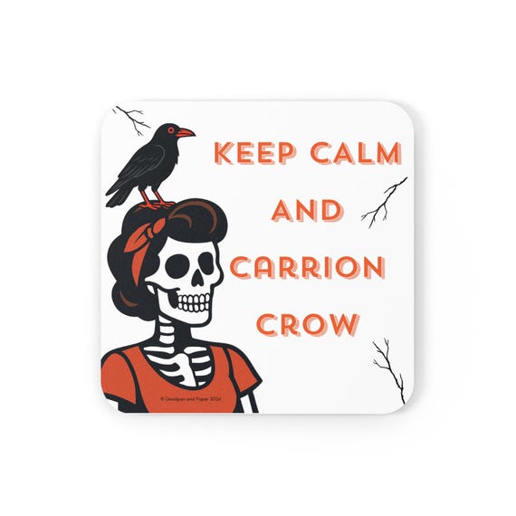 Keep Calm and Carrion Crow Cork Coaster | Retro Goth Skeleton Gal Crow Design