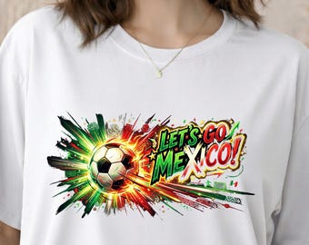 Mexico World Cup 2026 Shirt, Viva Mexico Football Tee, Graphic Futbol T-Shirt, Gift for Mexico Fan, Copa Mundial 2026, Let's Go Mexico