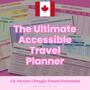 May include: A digital travel planner template for Google Sheets featuring sections for a holiday dashboard, hotel research, daily itinerary, budget, and accessibility phrases. The document includes a Canadian flag icon and the text The Ultimate Accessible Travel Planner, CA Version, and Google Sheets Download.