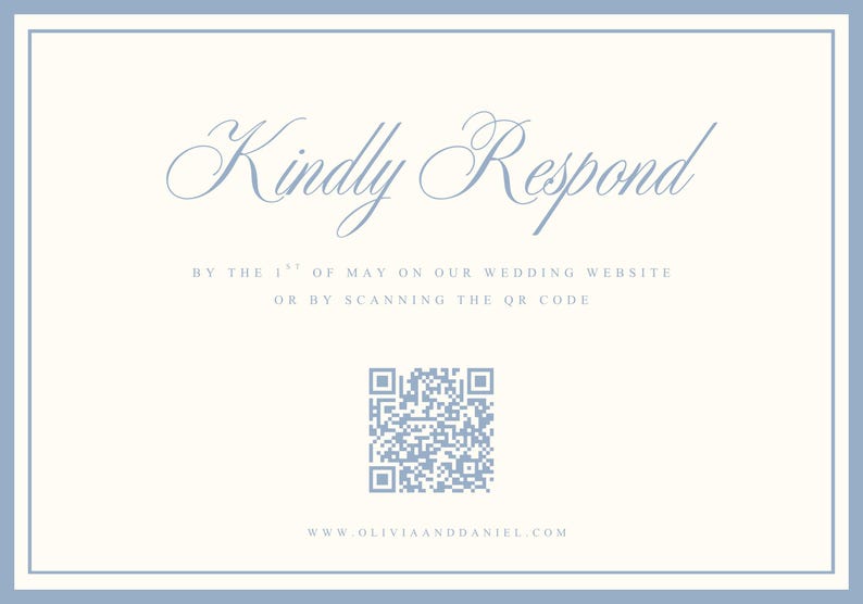 May include: A rectangular RSVP card with a light blue border on a cream background. The text reads: Kindly Respond by the 1st of May on our wedding website or by scanning the QR code. A blue QR code is centered, with the URL www.oliviaanddaniel.com below.