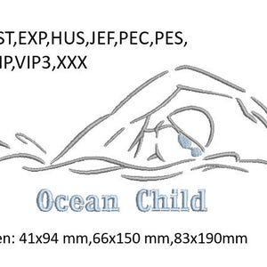 May include: An embroidered design featuring a swimmer in a freestyle stroke, with the words "Ocean Child" in light blue. The design includes the text "DST, EXP, HUS, JEF, PEC, PES, VIP, VIP3, XXX" and the sizes 41x94 mm, 66x150 mm, and 83x190 mm.