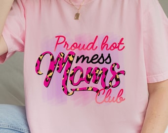 Chemise club des mamans mess chaud fier, t-shirt maman drôle, cadeau maman désordre chaud, chemise maman léopard, t-shirt club maman rigolote, cadeau pour maman