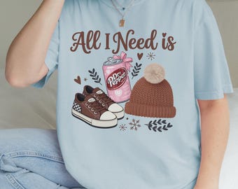 Tout ce dont j'ai besoin, c'est d'une chemise, chemise Dr Pepper, t-shirt esthétique drôle, chemise ambiance cosy, cadeau Dr Pepper, t-shirt drôle mignon, bonnet Vans