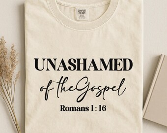 Unashamed of the Gospel Comfort Colors® Shirt, Romans 1:16 Tee, Christian Faith Shirt, Bible Verse Tee, Bold Christian Gift, Religious Shirt