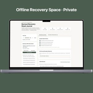 May include: A laptop screen displaying a digital Burnout Recovery Reset Journal interface. The page includes sections for a daily recovery reset, boundary affirmation anchors, somatic reset practices, personal boundary statements, and daily reflections.