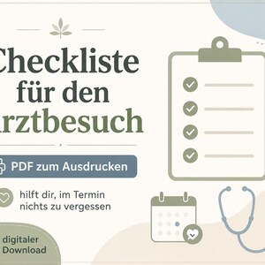 May include: A digital checklist for doctor visits titled Checkliste für den Arztbesuch, featuring a clipboard with four checkmarks, a calendar with a heart icon, and a stethoscope illustration in muted green, blue, and beige tones for printing.