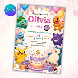 May include: A birthday invitation card featuring colorful balloons, bunting, and six cartoon characters including Pikachu, Bulbasaur, Charmander, Squirtle, Gengar, and Snorlax. The text reads Olivia Is Turning 6 on August 16 at Sunshine Party Hall.