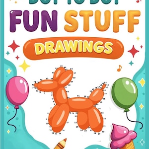 Puede incluir: Portada de un libro de actividades titulado "DOT TO DOT FUN STUFF DRAWINGS". El diseño incluye un animal de globo, globos y un cono de helado. También se muestra el nombre del autor, Gregory Hilderbrand Jr.