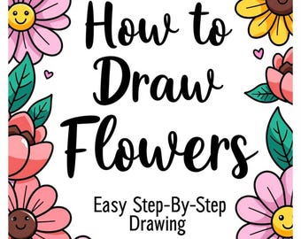 Cómo dibujar flores, guía para dibujar flores, cómo dibujar rosas, dibujo artístico de flores, material imprimible para aprender a dibujar
