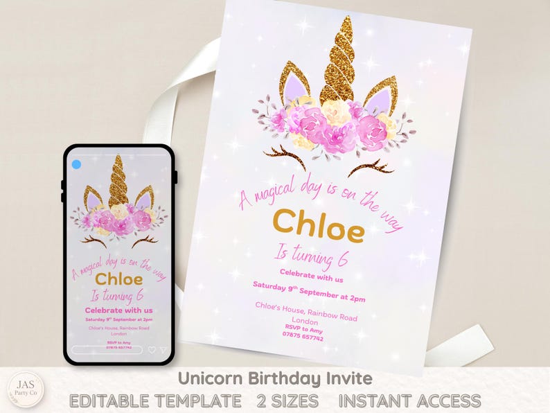 May include: A white unicorn birthday invitation with a gold glitter horn, pink and yellow floral accents, and the text "Chloe Is turning 6". A smartphone shows the same design. The invitation includes party details.