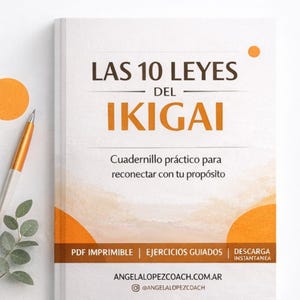 Op de afbeelding: Een wit boek met de titel "LAS 10 LEYES DEL IKIGAI" met oranje accenten. De omslag van het boek bevat Spaanse tekst, een pen en een oranje cirkel. Het is een praktische werkmap om opnieuw contact te maken met je doel.