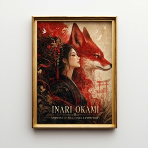 May include: A framed art print featuring a woman and a fox. The woman is in profile, wearing a black kimono with ornate details. The fox is depicted in vibrant red hues. The text "INARI OKAMI" and "GODDESS OF RICE, FOXES & PROSPERITY" are visible.