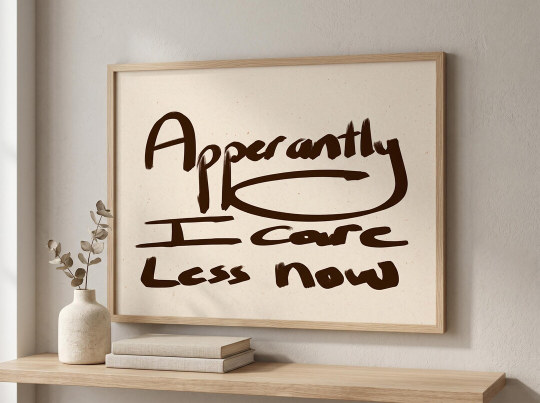Apparently I Care Less Now Print, Funny Quote Wall Art, Horizontal ...