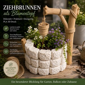 May include: A 3D printed planter shaped like a stone well with a wooden-textured support beam and a hanging bucket. The well is filled with small white and purple flowers. Text on the image includes ZIEHBRUNNEN als Blumentopf and PLA 3D Druck.