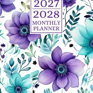May include: A monthly planner with a white background featuring a floral pattern of purple and teal flowers with green leaves. A central rectangular frame contains the purple text 2027 2028 MONTHLY PLANNER in a clean, sans-serif font.