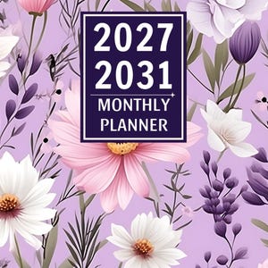 May include: A monthly planner with a light purple background featuring a floral pattern of white, pink, and dark purple flowers and foliage. A dark purple rectangular frame in the center contains the white text 2027 2031 MONTHLY PLANNER.