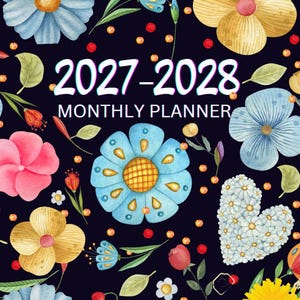 May include: A monthly planner with a black background featuring a watercolor floral pattern. The text 2027-2028 MONTHLY PLANNER is printed in white. The design includes blue, yellow, pink, and red flowers, green leaves, and small orange dots.