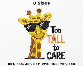Funny Giraffe Embroidery Design, Too Tall To Care Quote, Cool Giraffe with Sunglasses Machine Embroidery File, Digital Download