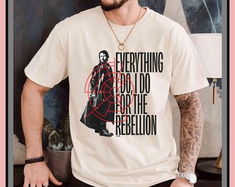 Disney Star Wars Andor I Do For The Rebellion T-shirt | Vintage Graphic Tee | Cute Trendy Shirt | Unisex Adult Kid | Aesthetic Gift | GA368