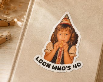 Custom Look Who's 40 Birthday Sticker, Funny 40th Birthday Sticker, Funny Vintage Baby Picture Birthday Gift Sticker for Him Her