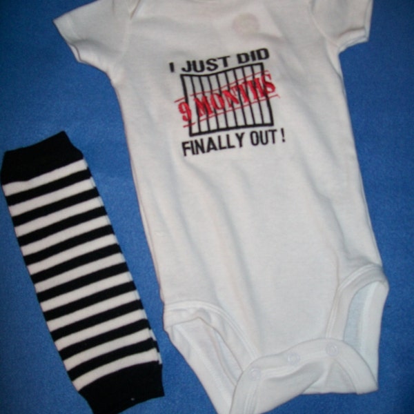 I Just Did 9 Months - Baby Onesie and Leg Warmers - Size Newborn or 3 Months Size