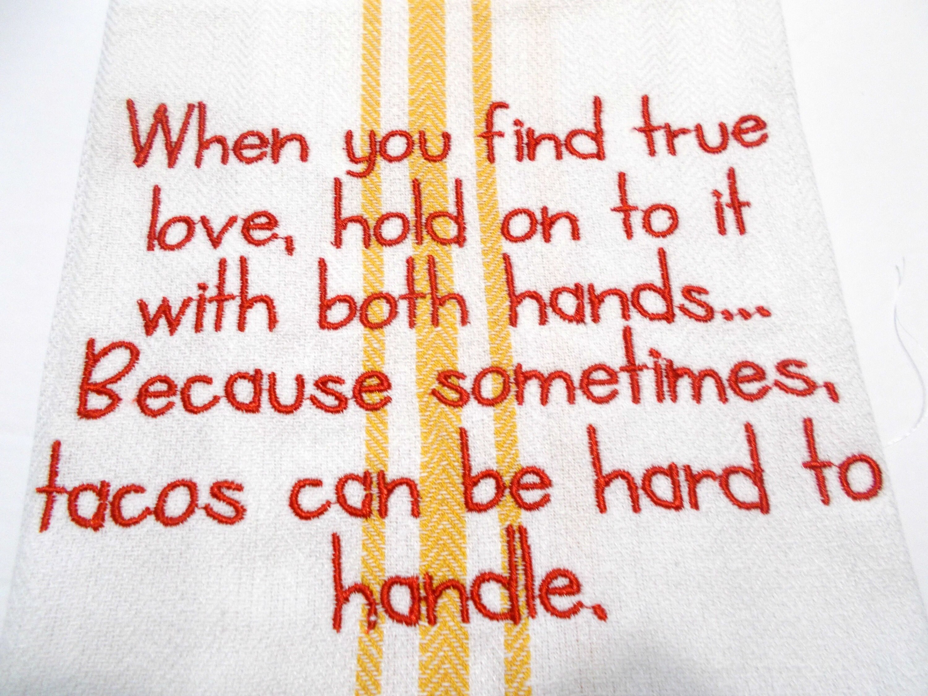 Taco Quote - Funny Taco - True Love - 15 dollar gift - Funny gift