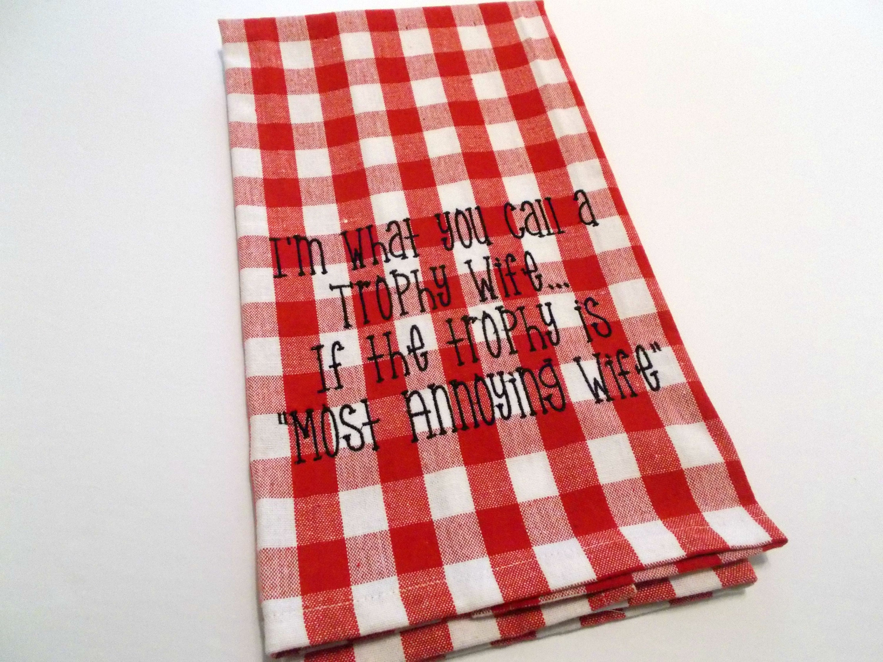 A Wise Woman Once Said - Tea Towel