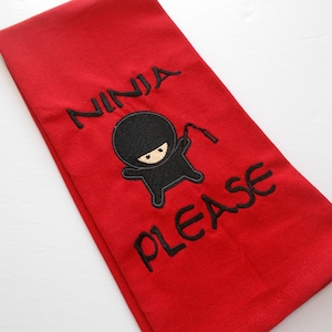 Ninja - Ninja Please - Funny  Ninja -  Inappropriate Ninja - 15 dollar gift - Sarcastic - Sarcastic Ninja Quote  - Embroidered Towel