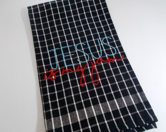 Jesus is my Jam –Embroidered Towel - Kitchen Towel - Fun Kitchen Towel - JesusTowel - Kitchen Décor – Funny Jesus Quote - 15 dollar gift