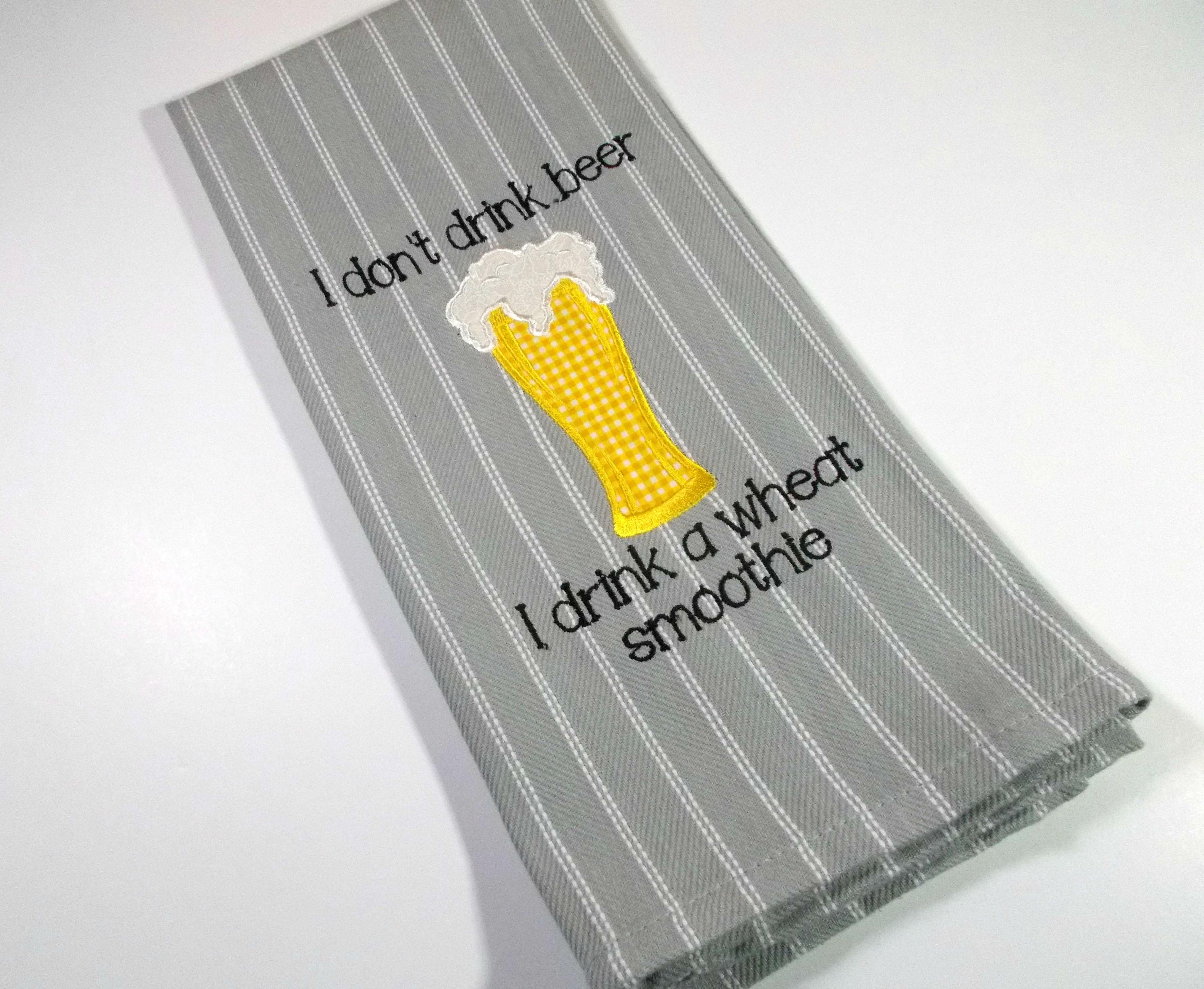 Beer Lovers Towel - Funny Beer Quote - Beer Humor - Embroidered Kitchen
