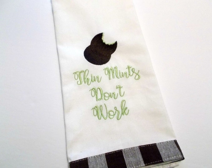 Thin Mints - Cookie quote - Diet Humor –1 5 dollar gift - Kitchen -  Embroidered Towel - Kitchen Towel - Funny Kitchen Towel - Kitchen Decor