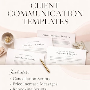 May include: A collection of client communication templates for hairstylists. The image features several white papers with headings like "Cancellation Scripts" and "Price Increase Scripts." A gold pen and decorative items are also present. The templates include scripts for cancellations, price increases, rebooking, and consultations.