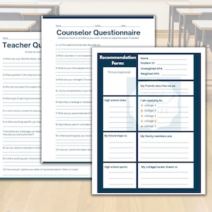 May include: Three sheets of paper with text, including a "Teacher Questionnaire", a "Counselor Questionnaire", and a "Recommendation Form". The forms have a white background with blue text and borders. The forms are designed for educational purposes.