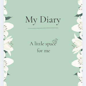 Könnte beinhalten: Ein hellgrüner Tagebucheinband mit einem Rand aus weißen Lilienblüten und grünen Blättern. Der Text lautet My Diary und A little space for me, mit drei kleinen Herzumrissen über dem Wort space auf der Vorderseite des Einbands.