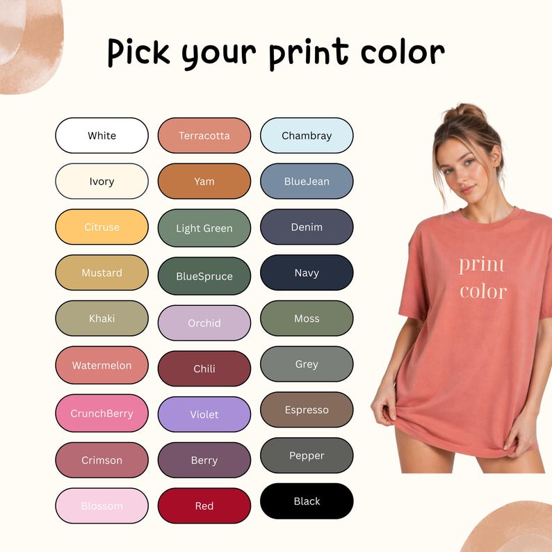 May include: Image showcasing a color chart with various options like white, terracotta, and black. A woman models a coral-colored t-shirt with "print color" text. The image is designed to help customers choose a print color.