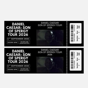 May include: Two black and white Daniel Caesar concert tickets for the Son of Spergy Tour 2026. The tickets display the date, 4th September 2026, and the venue, Co-op Live Manchester. Each ticket also shows the section, row, and seat.