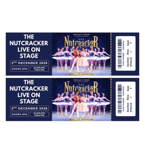 May include: Two identical tickets for The Nutcracker Live on Stage on 2nd December 2026, at the Adelphi Theatre. The tickets feature a dark blue background, a central image of ballet dancers, a barcode, and seat information for Stalls, Row J, Seat 3.