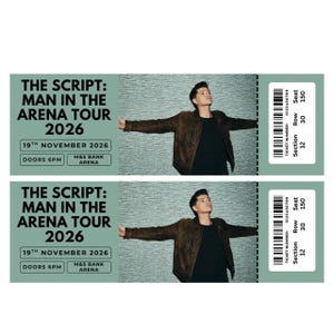 May include: Two concert tickets for "The Script: Man in the Arena Tour 2026" featuring a man with outstretched arms. The tickets are green and white with the date, time, and venue details. Each ticket includes a barcode and seat information.