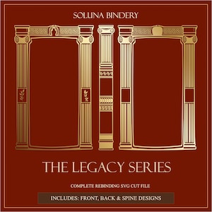 May include: A digital graphic design in gold on a dark red background featuring two rectangular frames with classical column motifs and a central book spine design. Text reads SOLUNA BINDERY, THE LEGACY SERIES, COMPLETE REBINDING SVG CUT FILE, INCLUDES: FRONT, BACK & SPINE DESIGNS.