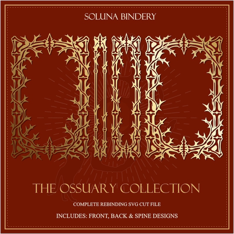 K&ouml;nnte beinhalten: Eine digitale Grafikdatei mit dem Text SOLUNA BINDERY, THE OSSUARY COLLECTION, COMPLETE REBINDING SVG CUT FILE und INCLUDES: FRONT, BACK & SPINE DESIGNS. Das Design zeigt goldene, knochenartige Rahmen auf einem dunkelroten Hintergrund.