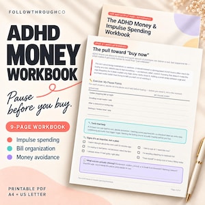 May include: A 9-page ADHD Money and Impulse Spending Workbook printable PDF in A4 and US Letter sizes. The document features sections on impulse spending, bill organisation, and money avoidance, with exercises like My Pause Points and checklists.