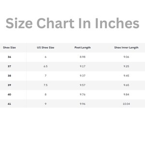 May include: A white chart titled "Size Chart In Inches" displays shoe sizes, US shoe sizes, foot lengths, and shoe inner lengths. The chart includes sizes 36 to 41, with corresponding measurements in inches.
